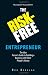 Book The Risk-Free Entrepreneur: The Idea Person's Guide to Building a Business With Other People's Money