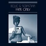 Belle & Sebastian - Fans Only