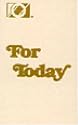 For Today