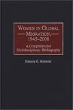 Women in Global Migration, 1945-2000: A Comprehensive Multidisciplinary Bibliography (Bibliographies and Indexes in Women's Studies)