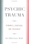 Psychic Trauma: Dynamics, Symptoms, and Treatment