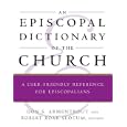 An Episcopal Dictionary of the Church: A User-Friendly Reference for Episcopalians by Donald S. Armentrout and Robert Boak Slocum