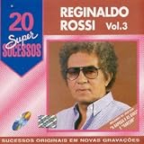 Reginaldo Rossi - 20 Super Sucessos, Vol. 3 ( Audio CD ) - B00000G9ID
