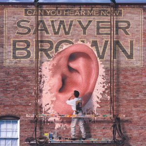Sawyer Brown - Can You Hear Me Now Lyrics - Zortam Music