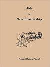Aids to Scoutmastership: A Handbook for Scoutmasters on the Theory of Scout Training (With Pamplet)