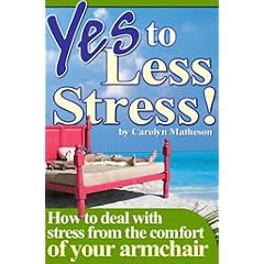 Yes to Less Stress!: How to Deal with Stress from the Comfort of Your Armchair