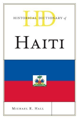 Historical Dictionary of Haiti (Historical Dictionaries of the Americas) by Hall, Michael R. (2012) Hardcover