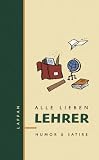Alle lieben Lehrer - G&uuml;nther Willen