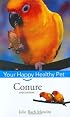 Conure: Your Happy Healthy Pet