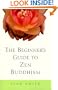 The Beginner's Guide to Zen Buddhism