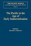 The Pacific in the Age of Early Industrialization (The Pacific World: Lands, Peoples and History of the Pacific, 1500-1900)