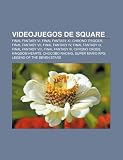 Videojuegos de Square: Final Fantasy VI, Final Fantasy XI, Chrono Trigger, Final Fantasy VII, Final Fantasy IV, Final Fantasy IX (Spanish Edition)