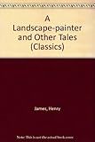A landscape-painter and other tales : 1864-1874