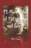 13 More Tales of Evil, Horror and Fright
