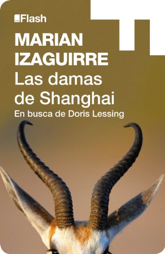 Las damas de Shanghai (Flash): En busca de Doris Lessing (Spanish Edition)