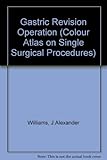 A colour atlas of gastric revision operations