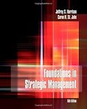 Foundations in Strategic Management, Fifth Edition 5th (fifth) Edition by Harrison, Jeffrey S., St. John, Caron H. (2009)