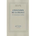 L'invention de la France : Atlas anthropologique et politique