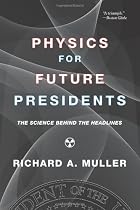 Physics for Future Presidents: The Science Behind the Headlines