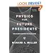 Physics for Future Presidents: The Science Behind the Headlines