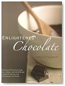 Enlightened Chocolate: More Than 200 Decadently Light, Lowfat, and Inspired Recipes Using Dark Chocolate and Unsweetened Cocoa Powder