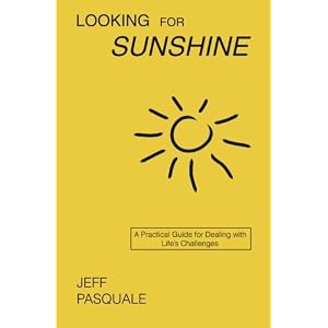 Looking for Sunshine: A Practical Guide for Dealing with Life's Challenges