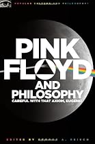 Pink Floyd and Philosophy: Careful with that Axiom, Eugene! (Popular Culture and Philosophy)