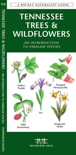 Tennessee Trees & Wildflowers: An Introduction to Familiar Species (A Pocket Naturalist® Guide)