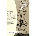 Vom Sinn der Angst: Wie �ngste sich festsetzen und wie sie sich verwandeln lassen (HERDER spektrum)