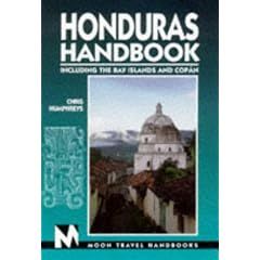 Honduras Handbook. Moon Travel Handbooks. Including the Bay Islands and Copan (Moon Tahoe)