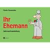 Ihr Ehemann: Gebrauchsanleitung: Eine Gebrauchsanleitung