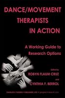 Dance/Movement Therapists in Action: A Working Guide to Research Options