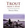 Trout from a Boat: Experiences, Tips and Practical Advice: Tips, Techniques and Experiences
