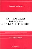 Les violences paysannes sous la Ve R�publique