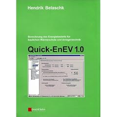 Quick-EnEV 1.0. Berechnung des Energiebedarfs f�r baulichen W�rmeschutz und Anlagentechnik: Berechnung Des Energiebedarfs Fur Baulichen Warmeschutz Und Anlagentechnik