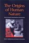 Origins of Human Nature: Evolutionary Developmental Psychology