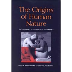 Origins of Human Nature: Evolutionary Developmental Psychology