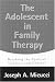 The Adolescent in Family Therapy: Breaking the Cycle of Conflict and Control (Guilford Family Therapy)