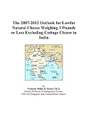 The 2007-2012 Outlook for Lowfat Natural Cheese Weighing 3 Pounds or Less Excluding Cottage Cheese in India