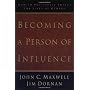 Becoming a Person of Influence: How to Positively &hellip von John C. Maxwell
