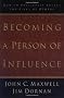 Becoming a Person of Influence: How to Positively Impact on the Lives of Others