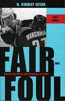 Fair and Foul: Beyond the Myths and Paradoxes of Sport