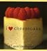 I Love Cheesecake