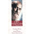 Alles wirkliche Leben ist Begegnung: Hundert Worte von Martin Buber