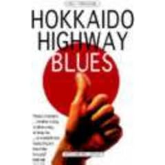 Hokkaido Highway Blues: Hitchhiking Japan