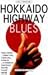 Hokkaido Highway Blues: Hitchhiking Japan