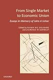 From single market to economic union : essays in memory of John A. Usher
