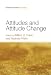Attitudes and Attitude Change (Frontiers of Social Psychology) (Frontiers of Social Psychology)