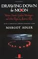 Drawing Down the Moon: Witches, Druids, Goddess-Worshippers, and Other Pagans in America Today (Compass)