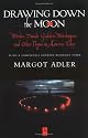 Drawing Down the Moon: Witches, Druids, Goddess-Worshippers, and Other Pagans in America Today (Compass)